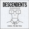 Descendents - Cool To Be You